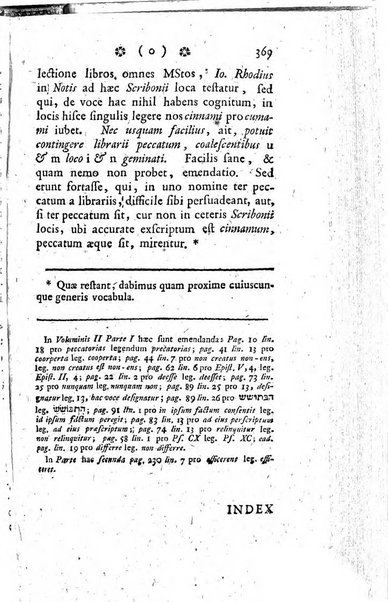 Miscellanea Lipsiensia nova, ad incrementum scientiarum, ab his qui sunt in colligendis Eruditorum novis actis occupati per partes publicata. Edendi consilium suscepit, sua nonnulla passim addidit, praefationem, qua instituti ratio explicatur, praemisit Frider. Otto Menckenius phil et I.V. Doctor