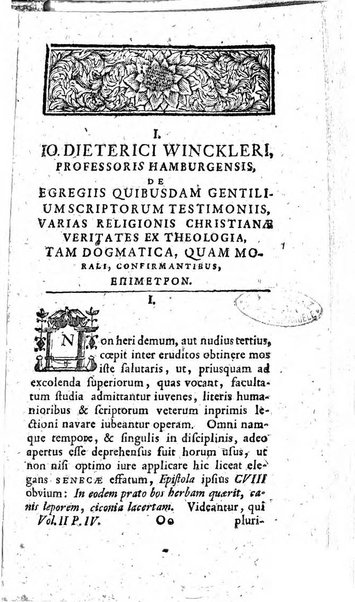 Miscellanea Lipsiensia nova, ad incrementum scientiarum, ab his qui sunt in colligendis Eruditorum novis actis occupati per partes publicata. Edendi consilium suscepit, sua nonnulla passim addidit, praefationem, qua instituti ratio explicatur, praemisit Frider. Otto Menckenius phil et I.V. Doctor