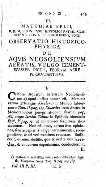 Miscellanea Lipsiensia nova, ad incrementum scientiarum, ab his qui sunt in colligendis Eruditorum novis actis occupati per partes publicata. Edendi consilium suscepit, sua nonnulla passim addidit, praefationem, qua instituti ratio explicatur, praemisit Frider. Otto Menckenius phil et I.V. Doctor