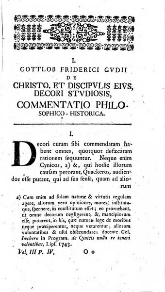 Miscellanea Lipsiensia nova, ad incrementum scientiarum, ab his qui sunt in colligendis Eruditorum novis actis occupati per partes publicata. Edendi consilium suscepit, sua nonnulla passim addidit, praefationem, qua instituti ratio explicatur, praemisit Frider. Otto Menckenius phil et I.V. Doctor