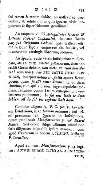 Miscellanea Lipsiensia nova, ad incrementum scientiarum, ab his qui sunt in colligendis Eruditorum novis actis occupati per partes publicata. Edendi consilium suscepit, sua nonnulla passim addidit, praefationem, qua instituti ratio explicatur, praemisit Frider. Otto Menckenius phil et I.V. Doctor