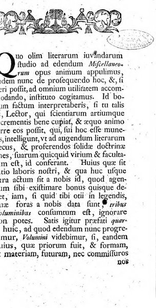 Miscellanea Lipsiensia nova, ad incrementum scientiarum, ab his qui sunt in colligendis Eruditorum novis actis occupati per partes publicata. Edendi consilium suscepit, sua nonnulla passim addidit, praefationem, qua instituti ratio explicatur, praemisit Frider. Otto Menckenius phil et I.V. Doctor