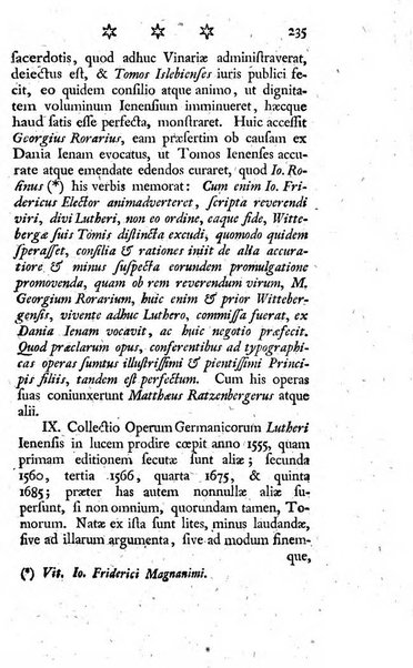 Miscellanea Lipsiensia nova, ad incrementum scientiarum, ab his qui sunt in colligendis Eruditorum novis actis occupati per partes publicata. Edendi consilium suscepit, sua nonnulla passim addidit, praefationem, qua instituti ratio explicatur, praemisit Frider. Otto Menckenius phil et I.V. Doctor