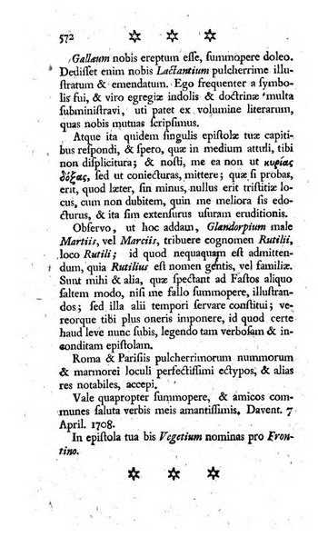 Miscellanea Lipsiensia nova, ad incrementum scientiarum, ab his qui sunt in colligendis Eruditorum novis actis occupati per partes publicata. Edendi consilium suscepit, sua nonnulla passim addidit, praefationem, qua instituti ratio explicatur, praemisit Frider. Otto Menckenius phil et I.V. Doctor