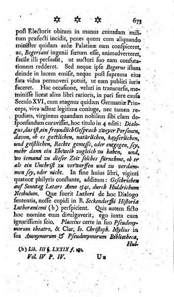 Miscellanea Lipsiensia nova, ad incrementum scientiarum, ab his qui sunt in colligendis Eruditorum novis actis occupati per partes publicata. Edendi consilium suscepit, sua nonnulla passim addidit, praefationem, qua instituti ratio explicatur, praemisit Frider. Otto Menckenius phil et I.V. Doctor