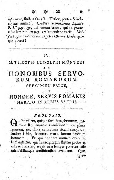 Miscellanea Lipsiensia nova, ad incrementum scientiarum, ab his qui sunt in colligendis Eruditorum novis actis occupati per partes publicata. Edendi consilium suscepit, sua nonnulla passim addidit, praefationem, qua instituti ratio explicatur, praemisit Frider. Otto Menckenius phil et I.V. Doctor