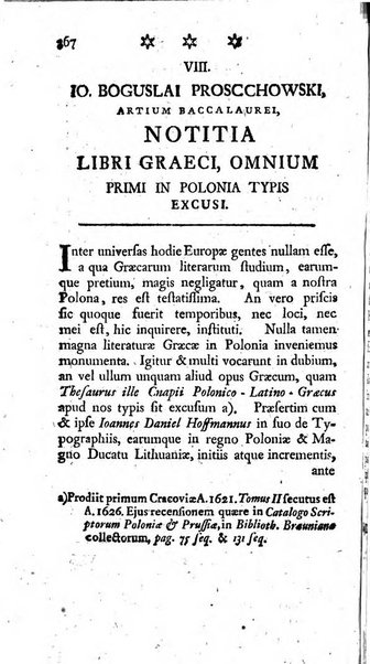 Miscellanea Lipsiensia nova, ad incrementum scientiarum, ab his qui sunt in colligendis Eruditorum novis actis occupati per partes publicata. Edendi consilium suscepit, sua nonnulla passim addidit, praefationem, qua instituti ratio explicatur, praemisit Frider. Otto Menckenius phil et I.V. Doctor