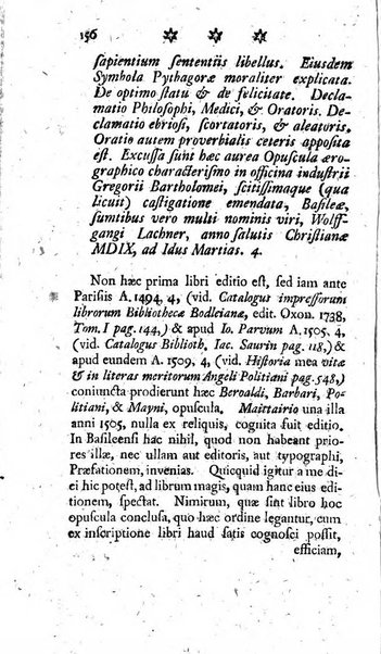 Miscellanea Lipsiensia nova, ad incrementum scientiarum, ab his qui sunt in colligendis Eruditorum novis actis occupati per partes publicata. Edendi consilium suscepit, sua nonnulla passim addidit, praefationem, qua instituti ratio explicatur, praemisit Frider. Otto Menckenius phil et I.V. Doctor