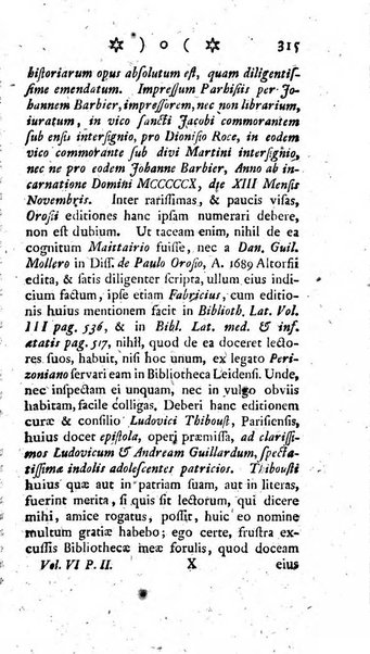 Miscellanea Lipsiensia nova, ad incrementum scientiarum, ab his qui sunt in colligendis Eruditorum novis actis occupati per partes publicata. Edendi consilium suscepit, sua nonnulla passim addidit, praefationem, qua instituti ratio explicatur, praemisit Frider. Otto Menckenius phil et I.V. Doctor