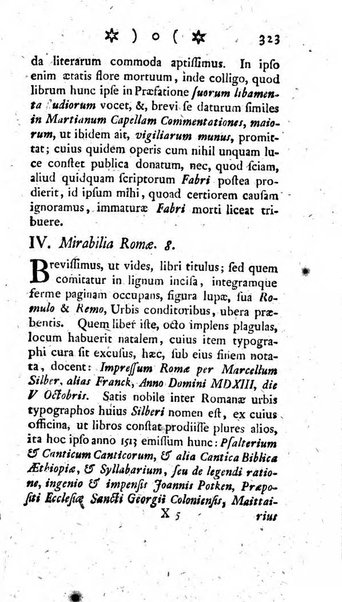 Miscellanea Lipsiensia nova, ad incrementum scientiarum, ab his qui sunt in colligendis Eruditorum novis actis occupati per partes publicata. Edendi consilium suscepit, sua nonnulla passim addidit, praefationem, qua instituti ratio explicatur, praemisit Frider. Otto Menckenius phil et I.V. Doctor