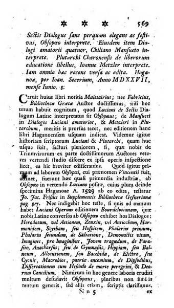 Miscellanea Lipsiensia nova, ad incrementum scientiarum, ab his qui sunt in colligendis Eruditorum novis actis occupati per partes publicata. Edendi consilium suscepit, sua nonnulla passim addidit, praefationem, qua instituti ratio explicatur, praemisit Frider. Otto Menckenius phil et I.V. Doctor