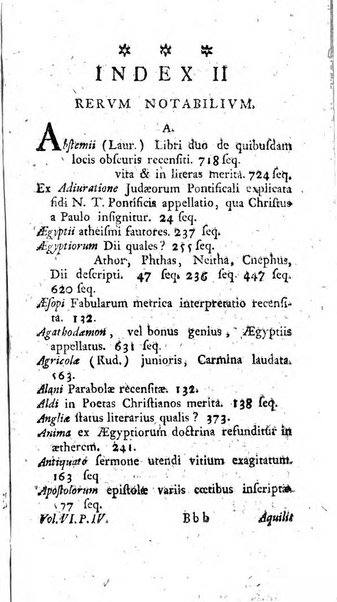 Miscellanea Lipsiensia nova, ad incrementum scientiarum, ab his qui sunt in colligendis Eruditorum novis actis occupati per partes publicata. Edendi consilium suscepit, sua nonnulla passim addidit, praefationem, qua instituti ratio explicatur, praemisit Frider. Otto Menckenius phil et I.V. Doctor