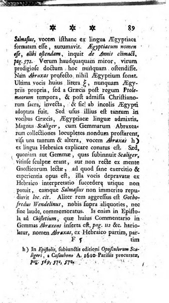 Miscellanea Lipsiensia nova, ad incrementum scientiarum, ab his qui sunt in colligendis Eruditorum novis actis occupati per partes publicata. Edendi consilium suscepit, sua nonnulla passim addidit, praefationem, qua instituti ratio explicatur, praemisit Frider. Otto Menckenius phil et I.V. Doctor