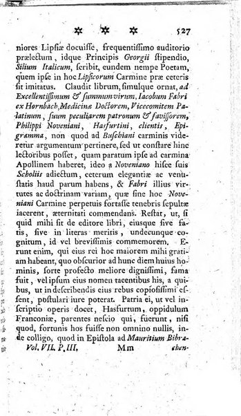 Miscellanea Lipsiensia nova, ad incrementum scientiarum, ab his qui sunt in colligendis Eruditorum novis actis occupati per partes publicata. Edendi consilium suscepit, sua nonnulla passim addidit, praefationem, qua instituti ratio explicatur, praemisit Frider. Otto Menckenius phil et I.V. Doctor