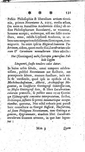 Miscellanea Lipsiensia nova, ad incrementum scientiarum, ab his qui sunt in colligendis Eruditorum novis actis occupati per partes publicata. Edendi consilium suscepit, sua nonnulla passim addidit, praefationem, qua instituti ratio explicatur, praemisit Frider. Otto Menckenius phil et I.V. Doctor