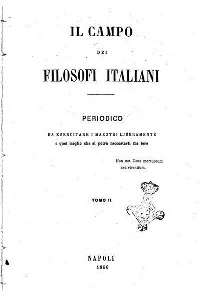 Il campo dei filosofi italiani periodico da esercitare i maestri liberamente e quel meglio che si potrà raccostarli fra loro