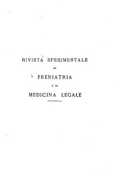 Rivista sperimentale di freniatria e di medicina legale in relazione con l'antropologia e le scienze giuridiche e sociali