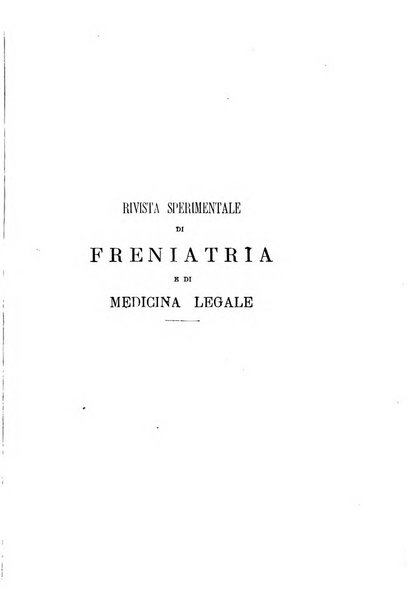 Rivista sperimentale di freniatria e di medicina legale in relazione con l'antropologia e le scienze giuridiche e sociali