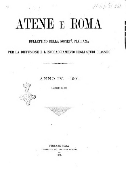 Atene e Roma bullettino della società italiana della diffusione e l'incoraggiamento degli studi classici