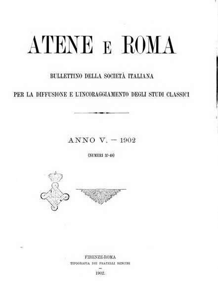 Atene e Roma bullettino della società italiana della diffusione e l'incoraggiamento degli studi classici