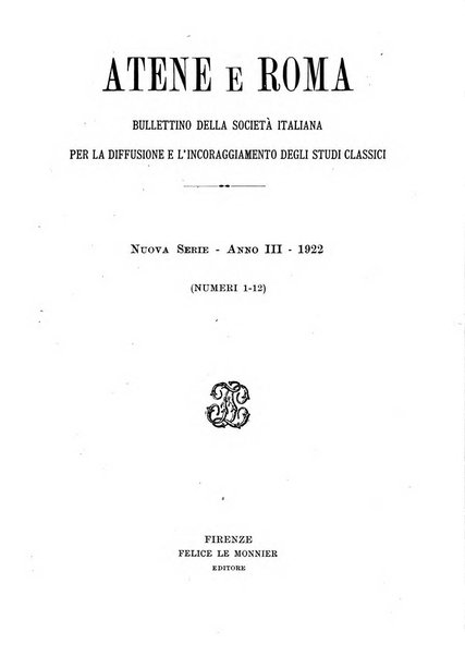 Atene e Roma bullettino della società italiana della diffusione e l'incoraggiamento degli studi classici