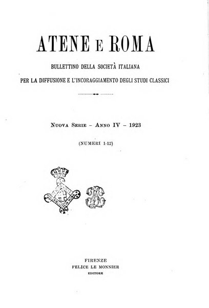 Atene e Roma bullettino della società italiana della diffusione e l'incoraggiamento degli studi classici