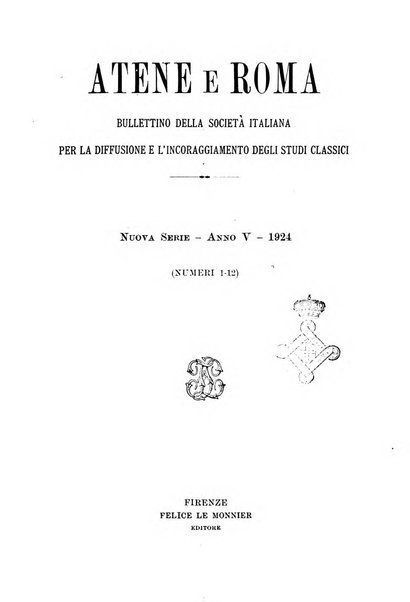 Atene e Roma bullettino della società italiana della diffusione e l'incoraggiamento degli studi classici