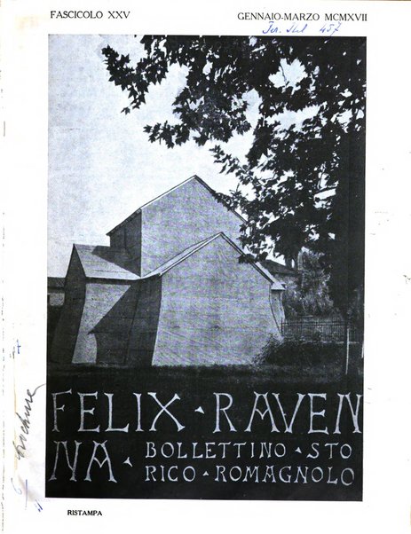 Felix Ravenna [bollettino storico romagnolo edito da un gruppo di studiosi]