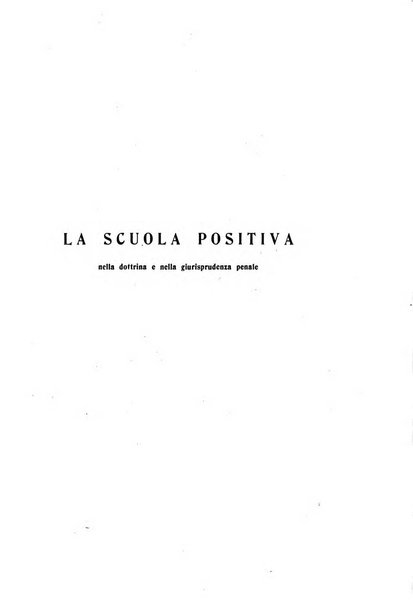 La scuola positiva nella dottrina e nella giurisprudenza penale