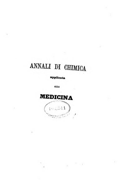 Annali di chimica applicata alla medicina cioè alla farmacia, alla tossicologia, all'igiene, alla fisiologia, alla patologia e alla terapeutica. Serie 3