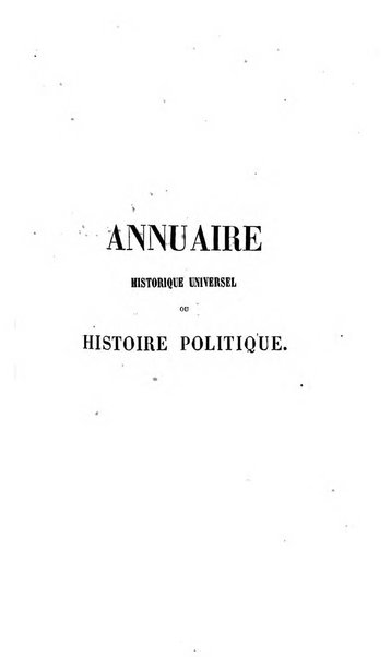 Annuaire historique universel, ou Histoire politique pour ...