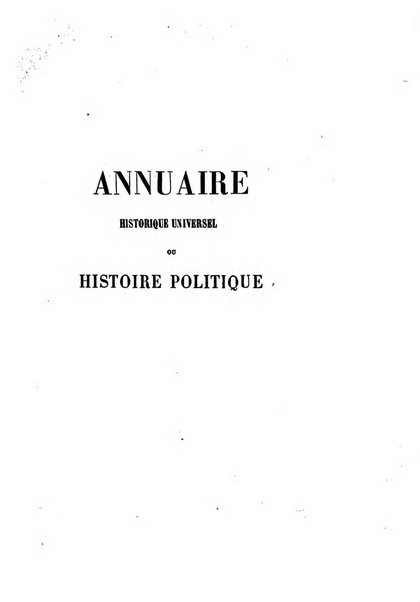 Annuaire historique universel, ou Histoire politique pour ...