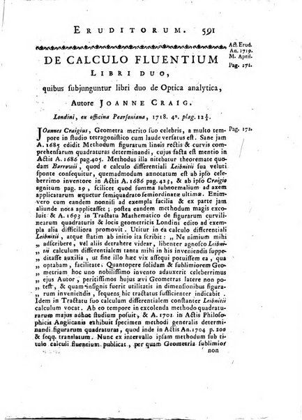 Opuscula omnia actis eruditorum lipsiensibus inserta, quae ad universam mathesim, physicam, medicinam, anatomiam, chirurgiam et philologiam pertinent; nec non epitomae si quae materia vel criticis animadversionibus celebriores