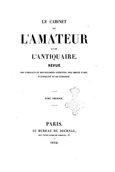 Le cabinet de l'amateur et de l'antiquaire revue des tableaux et des estampes anciennes, des objets d'art, d'antiquite et de curiosite