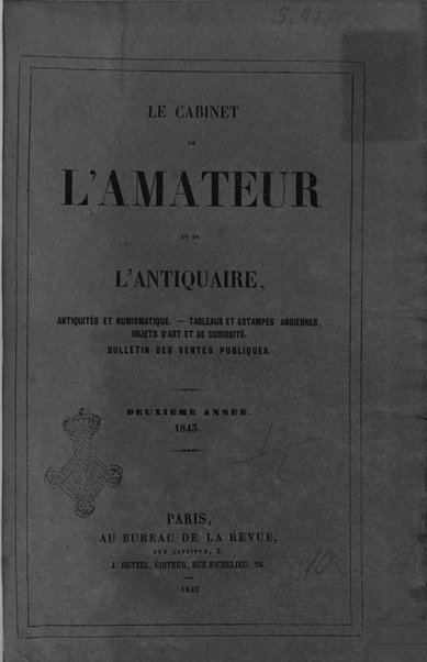 Le cabinet de l'amateur et de l'antiquaire revue des tableaux et des estampes anciennes, des objets d'art, d'antiquite et de curiosite