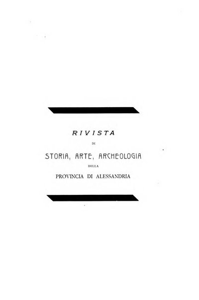 Rivista di storia, arte, archeologia della provincia di Alessandria periodico semestrale della commissione municipale di Alessandria