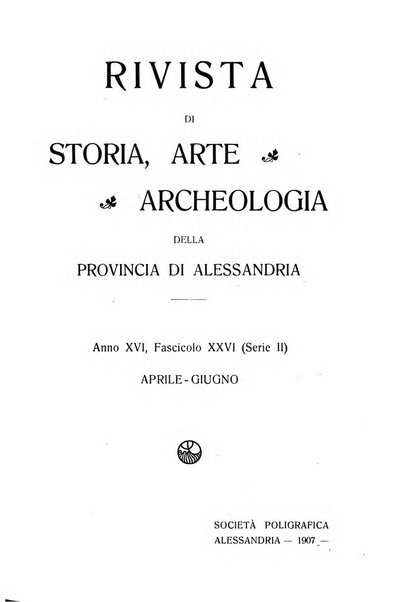 Rivista di storia, arte, archeologia della provincia di Alessandria periodico semestrale della commissione municipale di Alessandria