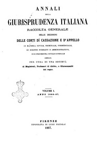 Annali della giurisprudenza italiana raccolta generale delle decisioni delle Corti di cassazione e d'appello in materia civile, criminale, commerciale, di diritto pubblico e amministrativo, e di procedura civile e penale