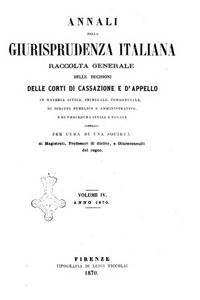 Annali della giurisprudenza italiana raccolta generale delle decisioni delle Corti di cassazione e d'appello in materia civile, criminale, commerciale, di diritto pubblico e amministrativo, e di procedura civile e penale