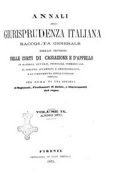 Annali della giurisprudenza italiana raccolta generale delle decisioni delle Corti di cassazione e d'appello in materia civile, criminale, commerciale, di diritto pubblico e amministrativo, e di procedura civile e penale