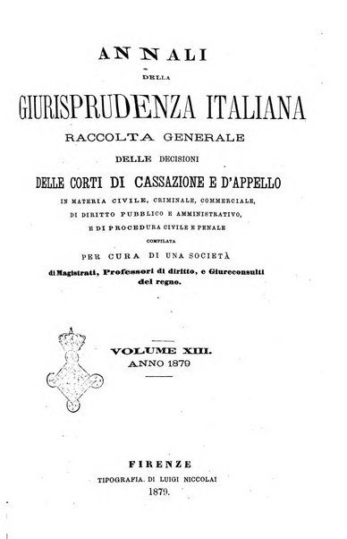 Annali della giurisprudenza italiana raccolta generale delle decisioni delle Corti di cassazione e d'appello in materia civile, criminale, commerciale, di diritto pubblico e amministrativo, e di procedura civile e penale