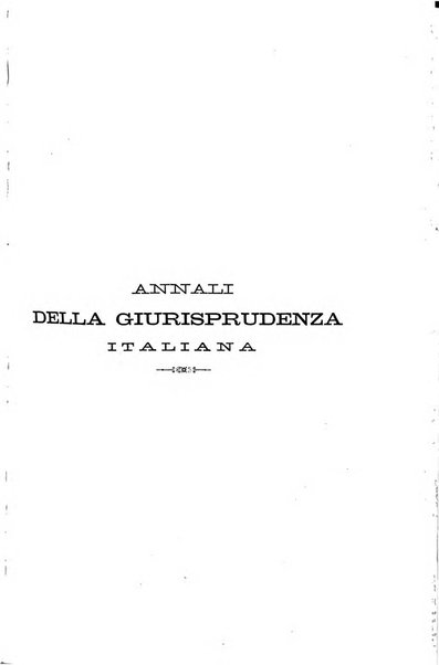 Annali della giurisprudenza italiana raccolta generale delle decisioni delle Corti di cassazione e d'appello in materia civile, criminale, commerciale, di diritto pubblico e amministrativo, e di procedura civile e penale