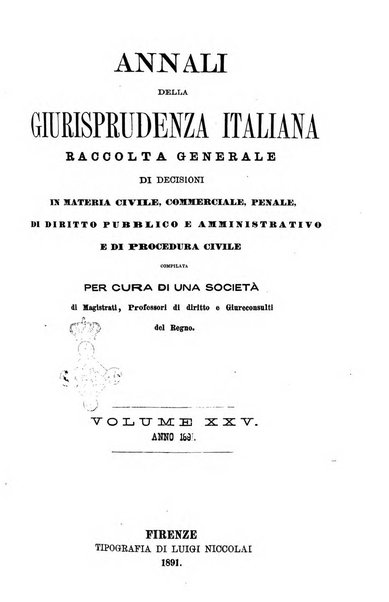 Annali della giurisprudenza italiana raccolta generale delle decisioni delle Corti di cassazione e d'appello in materia civile, criminale, commerciale, di diritto pubblico e amministrativo, e di procedura civile e penale