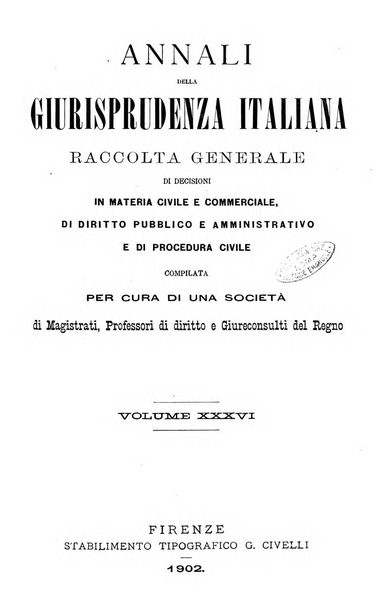 Annali della giurisprudenza italiana raccolta generale delle decisioni delle Corti di cassazione e d'appello in materia civile, criminale, commerciale, di diritto pubblico e amministrativo, e di procedura civile e penale