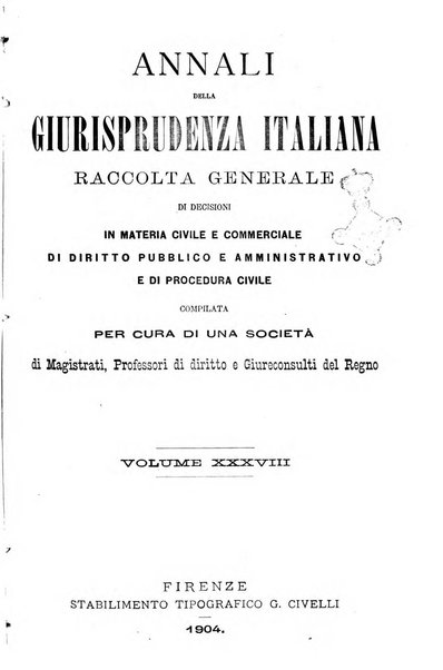 Annali della giurisprudenza italiana raccolta generale delle decisioni delle Corti di cassazione e d'appello in materia civile, criminale, commerciale, di diritto pubblico e amministrativo, e di procedura civile e penale