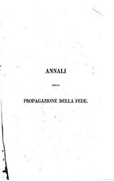 Annali della propagazione della fede raccolta periodica delle lettere dei vescovi e dei missionarj delle missioni nei due mondi ... che forma il seguito delle Lettere edificanti