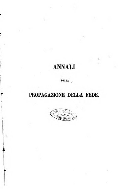 Annali della propagazione della fede raccolta periodica delle lettere dei vescovi e dei missionarj delle missioni nei due mondi ... che forma il seguito delle Lettere edificanti