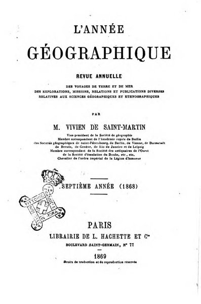 L'annee geographique revue annuelle des voyages de terre et de mer ainsi que des explorations, missions, relations et publications relatives aux sciences geographiques et ethnographiques