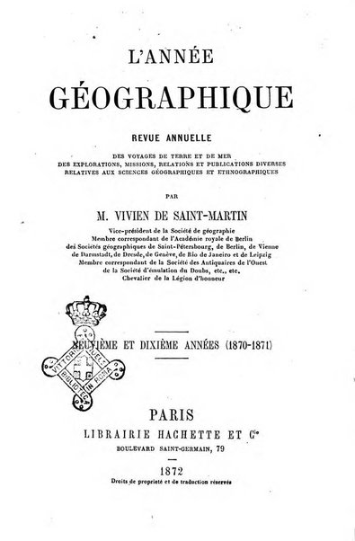 L'annee geographique revue annuelle des voyages de terre et de mer ainsi que des explorations, missions, relations et publications relatives aux sciences geographiques et ethnographiques