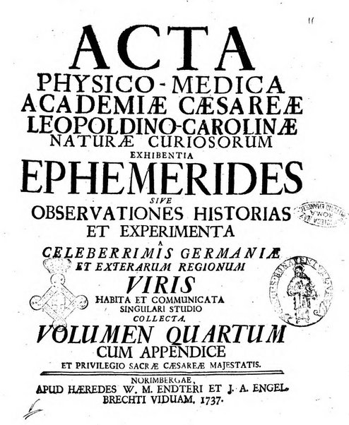 Acta physico-medica Academiae caesareae leopoldino-carolinae naturae curiosorum exhibentia ephemerides sive oservationes historias et experimenta a celeberrimis Germaniae et exterarum regionum viris habita et communicata..